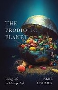 Cover: The Probiotic Planet - University of Minnesota Press
