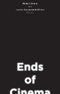 Cover: Ends of Cinema - University of Minnesota Press