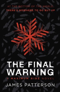 Enlarge image Cover: The Final Warning: A Maximum Ride Novel - Arrow (Young)