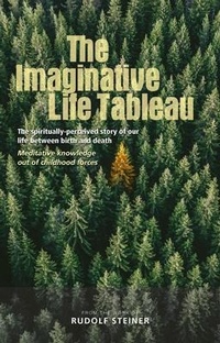 Enlarge image Cover: The Imaginative Life Tableau - Rudolf Steiner Press