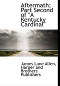 Cover: Aftermath; Part Second of a Kentucky Cardinal - BiblioLife