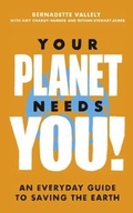 Abbildung von: Your Planet Needs You!: An everyday guide to saving the earth - Virago Press