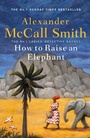 Cover: How to Raise an Elephant - Little, Brown Book Group