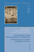 Cover: Feuchtwanger und die Erinnerungskultur in Frankreich / Feuchtwanger et la culture m&eacute;morielle en France - Peter Lang Verlag