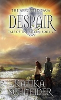 Cover: Despair (The Afflicted Saga: Tale of the Fallen, #5) - Katika Schneider