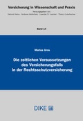 Cover: Die zeitlichen Voraussetzungen des Versicherungsfalls in der Rechtsschutzversicherung - Dike Verlag Z&uuml;rich