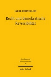 Abbildung von: Recht und demokratische Reversibilität - Mohr Siebeck