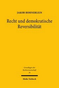 Abbildung von: Recht und demokratische Reversibilitaet - Mohr Siebeck