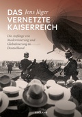 Cover: Das vernetzte Kaiserreich - Reclam