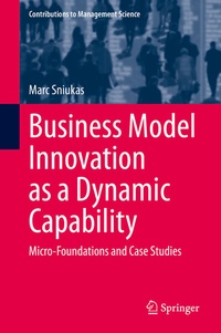 Abbildung von: Business Model Innovation as a Dynamic Capability - Springer