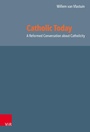 Cover: Catholic Today - Vandenhoeck & Ruprecht
