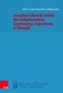 Cover: Jonathan Edwards within the Enlightenment: Controversy, Experience, & Thought - Vandenhoeck & Ruprecht