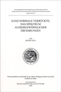 Cover: Ganz normale Verr&uuml;ckte: Das Spektrum au&szlig;ergew&ouml;hnlicher Erfahrungen - Franz Steiner Verlag