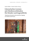 Cover: Literarisches Lernen mit Medienverb&uuml;nden f&uuml;r Kinder und Jugendliche - Peter Lang Verlag