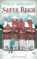 Cover: Super reich - Freies Geistesleben