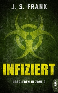 Abbildung von: Infiziert - Überleben in Zone 0 - beTHRILLED