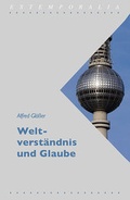 Cover: Weltverst&auml;ndnis und Glaube - EOS Verlag