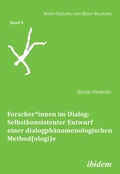 Cover: Forscher*innen im Dialog: Selbstkonsistenter Entwurf einer dialogph&auml;nomenologischen Method(ologi)e - ibidem