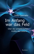 Cover: Im Anfang war das Feld: &Uuml;ber die sch&ouml;pferischen Kr&auml;fte des Lebens - Crotona Verlag