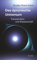 Cover: Das dynamische Universum: Transzendenz und Physik - Crotona Verlag