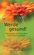 Cover: Werde gesund: Die Ursachen von Gesundheit und Krankheit verstehen - Crotona Verlag