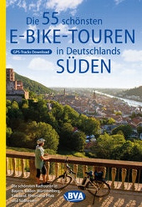 Abbildung von: Die 55 schönsten E-Bike Touren in Deutschlands Süden - BVA BikeMedia