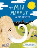 Cover: Mit Mia Mammut in die Eiszeit - E. A. Seemann Verlag