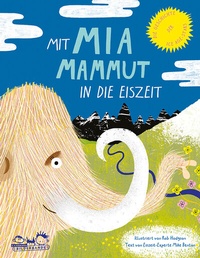 Abbildung von: Mit Mia Mammut in die Eiszeit - E. A. Seemann Verlag