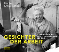 Abbildung von: Gesichter der Arbeit / Faces of Work - bebra verlag