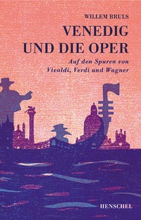 Abbildung von: Venedig und die Oper - Henschel