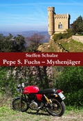 Cover: Pepe S. Fuchs - Mythenj&auml;ger - Principal Verlag