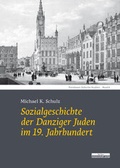 Cover: Sozialgeschichte der Danziger Juden im 19. Jahrhundert - BeBra Wissenschaft