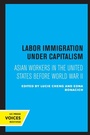 Cover: Labor Immigration under Capitalism - University of California Press
