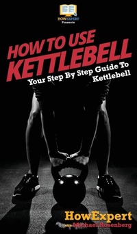 Enlarge image Cover: How To Use Kettlebell - HowExpert