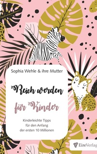 Enlarge image Cover: Reich werden für Kinder - Eire Verlag