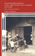Cover: Practicing Biomedicine at the Albert Schweitzer Hospital 1913-1965 - Brill