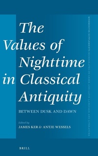Enlarge image Cover: The Values of Nighttime in Classical Antiquity - Brill