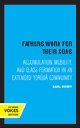 Cover: Fathers Work for Their Sons - University of California Press