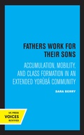 Cover: Fathers Work for Their Sons - University of California Press