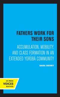 Enlarge image Cover: Fathers Work for Their Sons - University of California Press
