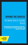Cover: Beyond the Codices - University of California Press