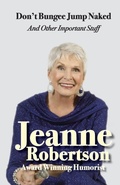 Cover: Don't Bungee Jump Naked and other important stuff - Jeanne Robertson