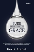 Cover: Pure New Covenant Grace - David Branch