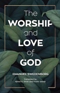 Cover: The Worship and Love of God - Swedenborg Foundation