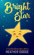 Cover: Bright Star (Kaleidoscope Stories, #1) - Kaleidoscope Stories