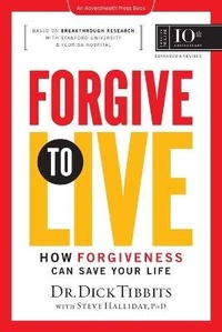 Enlarge image Cover: Forgive to Live - Adventhealth Press