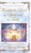 Cover: Worship the Lord in Spirit and in Truth - Christian Faith
