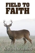 Cover: Field to Faith - Bookbaby