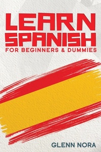 Abbildung von: Learn Spanish for Beginners & Dummies - Indy Pub