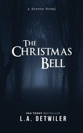 Cover: The Christmas Bell: A Horror Novel - L.A. Detwiler